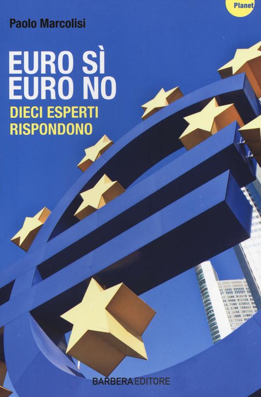 Euro sì euro no. Dieci esperti rispondono - Paolo Marcolisi - copertina