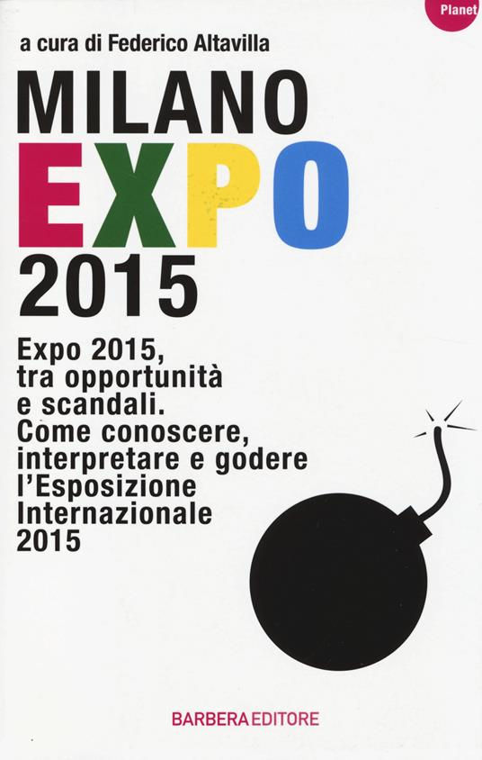 Milano Expo 2015. Expo 2015, tra opportunità e scandali. Come conoscere, interpreatre e godere l'esposizione internazionale 2015 - copertina
