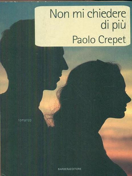Non mi chiedere di più - Paolo Crepet - 3