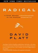 Radical. Vivere senza compromessi in un mondo corrotto
