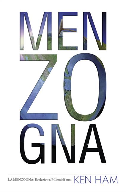 Menzogna. La menzogna: Evoluzione/Milioni di anni - Ken Ham - copertina