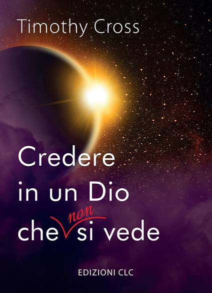 Credere in un Dio che non si vede - Timothy Cross - copertina