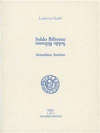 Soldo Bifronte. Aristofane Aretino - Ludovica Radif - copertina