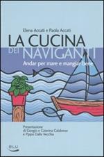 La cucina dei naviganti. Andar per mare e mangiar bene