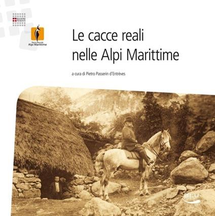 Le cacce reali nelle Alpi Marittime - copertina