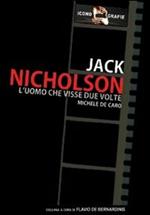 Jack Nicholson. L'uomo che visse due volte