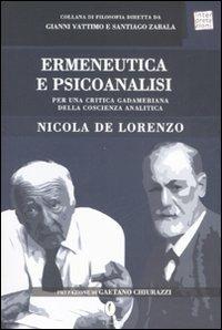 Ermeneutica e psicoanalisi. Per una critica gadameriana della coscienza analitica - Nicola De Lorenzo - copertina