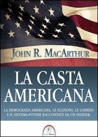 La casta americana - John R. MacArthur - copertina