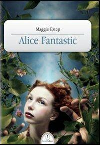 Alice fantastic - Maggie Estep - copertina