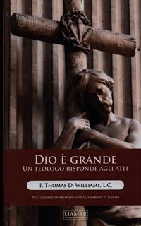 Dio è grande. Un teologo risponde agli atei