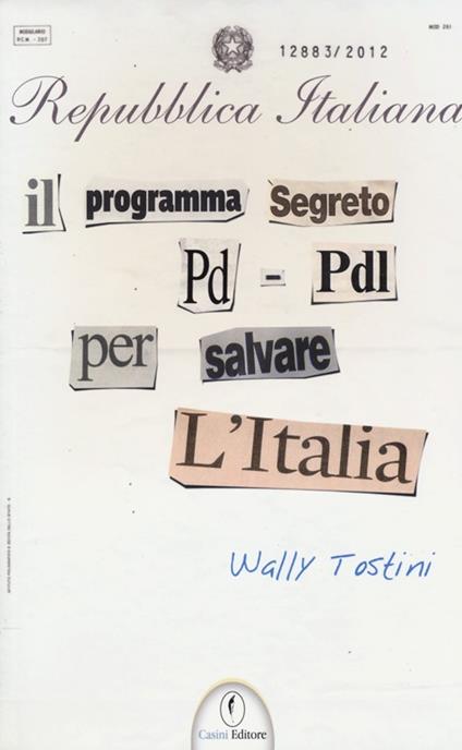Il programma segreto PD-PDL per salvare l'Italia - Wally Tostini - copertina