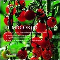 Il mio orto. Ediz. illustrata - D. C. Vicini - copertina