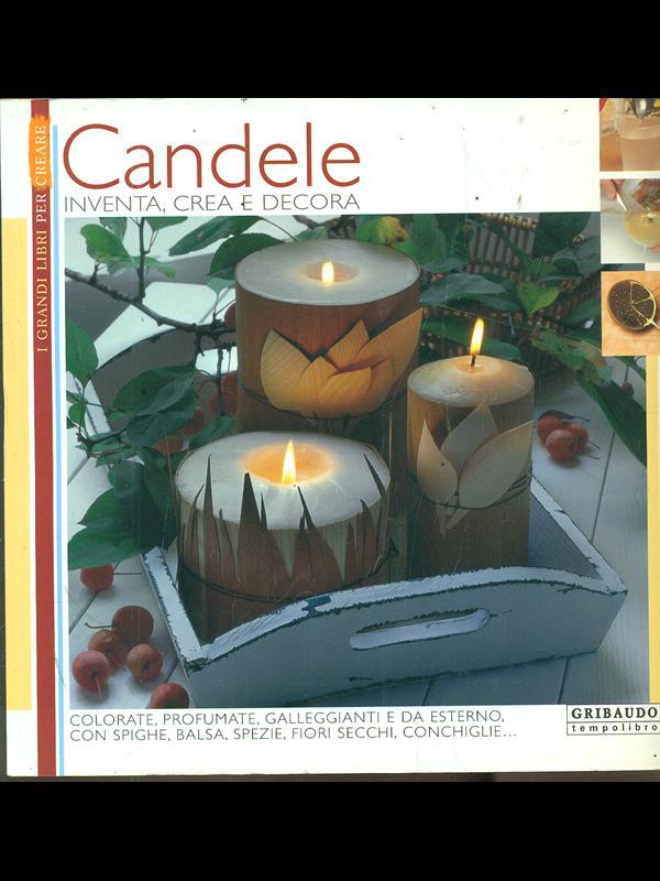 Candele. Inventa, crea e decora