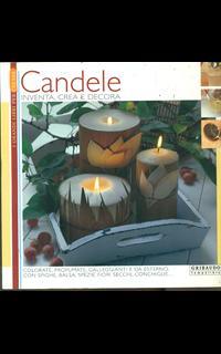 Candele. Inventa, crea e decora