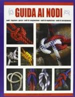 Guida ai nodi. Ediz. illustrata