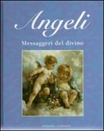 Angeli. Messaggeri del divino