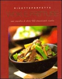 Wok e fritture. Ediz. illustrata - copertina