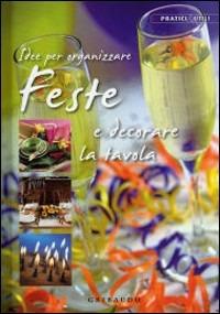 Idee per organizzare feste e decorare la tavola - copertina