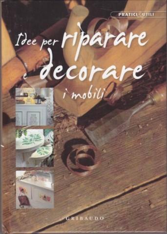 Idee per riparare e decorare i mobili