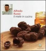 Alfredo Russo. Il miele in cucina