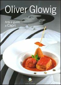 Oliver Glowig. Arte e gusto a Capri - Ilaria Santomanco - copertina