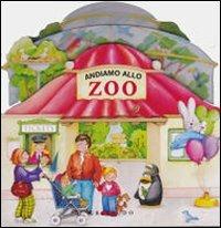 Andiamo allo zoo - Giovanni Caviezel,Paola Migliari - copertina