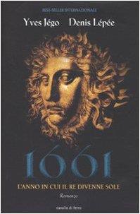 1661. L'anno in cui il re divenne Sole