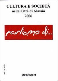 Cultura e società nella città di Alassio 2006 - copertina