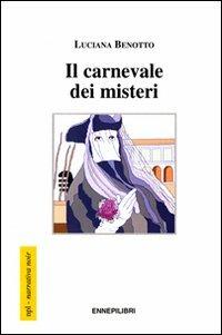 Il carnevale dei misteri - Luciana Benotto - copertina