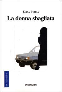 La donna sbagliata - Elisa Borra - copertina