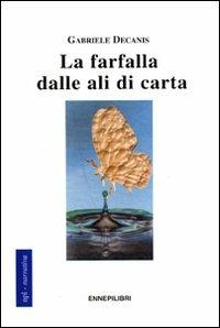 La farfalla dalle ali di carta - Gabriele Decanis - copertina