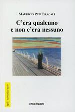 C'era qualcuno e non c'era nessuno