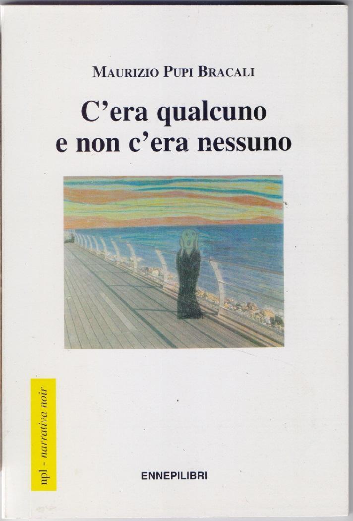 C'era qualcuno e non c'era nessuno