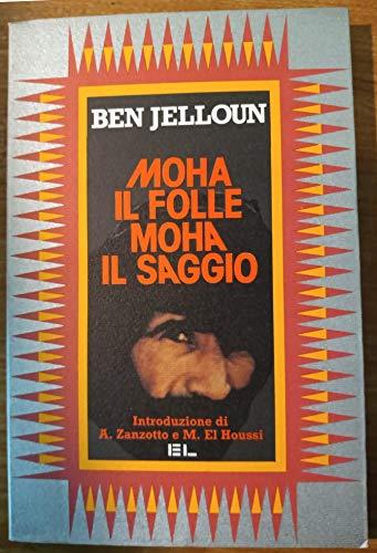 Moha il folle, Moha il saggio