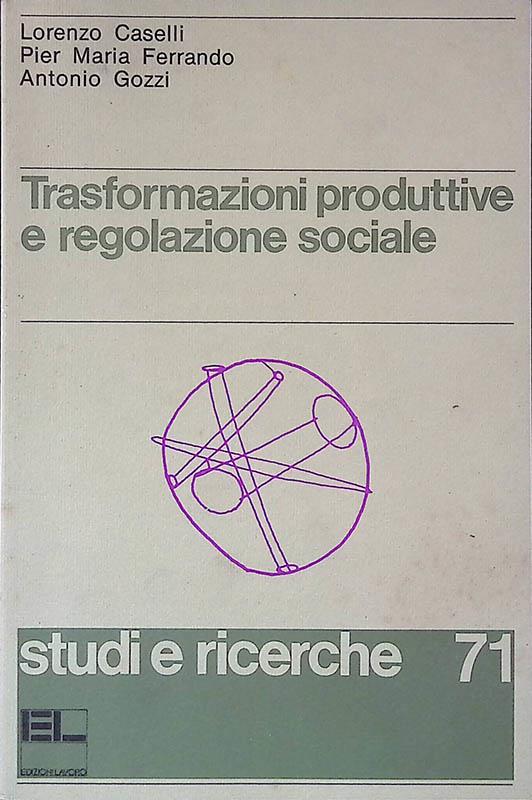 Trasformazioni produttive e regolazione sociale