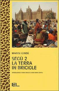 Segu 2. La terra in briciole - Maryse Condé - copertina