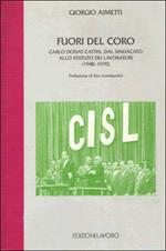 Fuori del coro. Carlo Donat-Cattin. Dal sindacato allo statuto dei lavoratori (1948-1970)