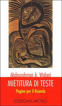 Mietitura di teste. Pagine per il Ruanda - Abdourahman A. Waberi - copertina