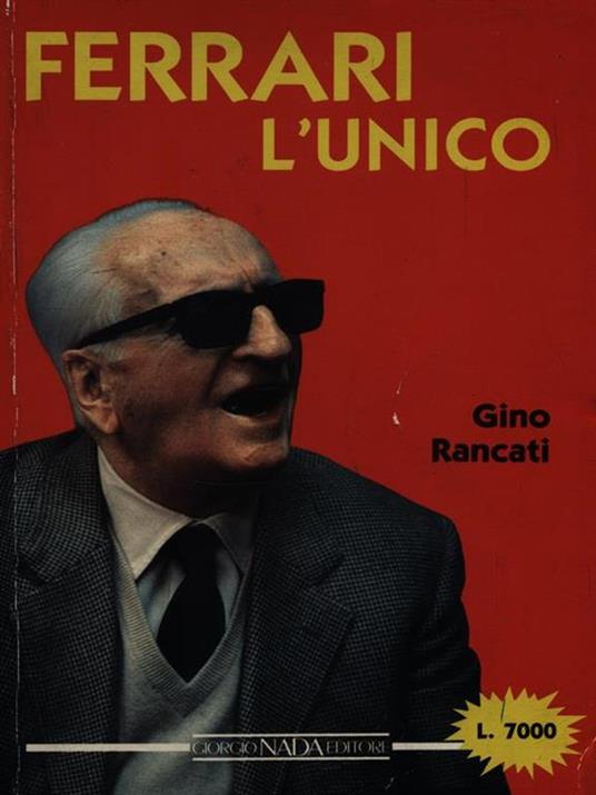 Ferrari, l'unico. Ediz. illustrata - Gino Rancati - copertina