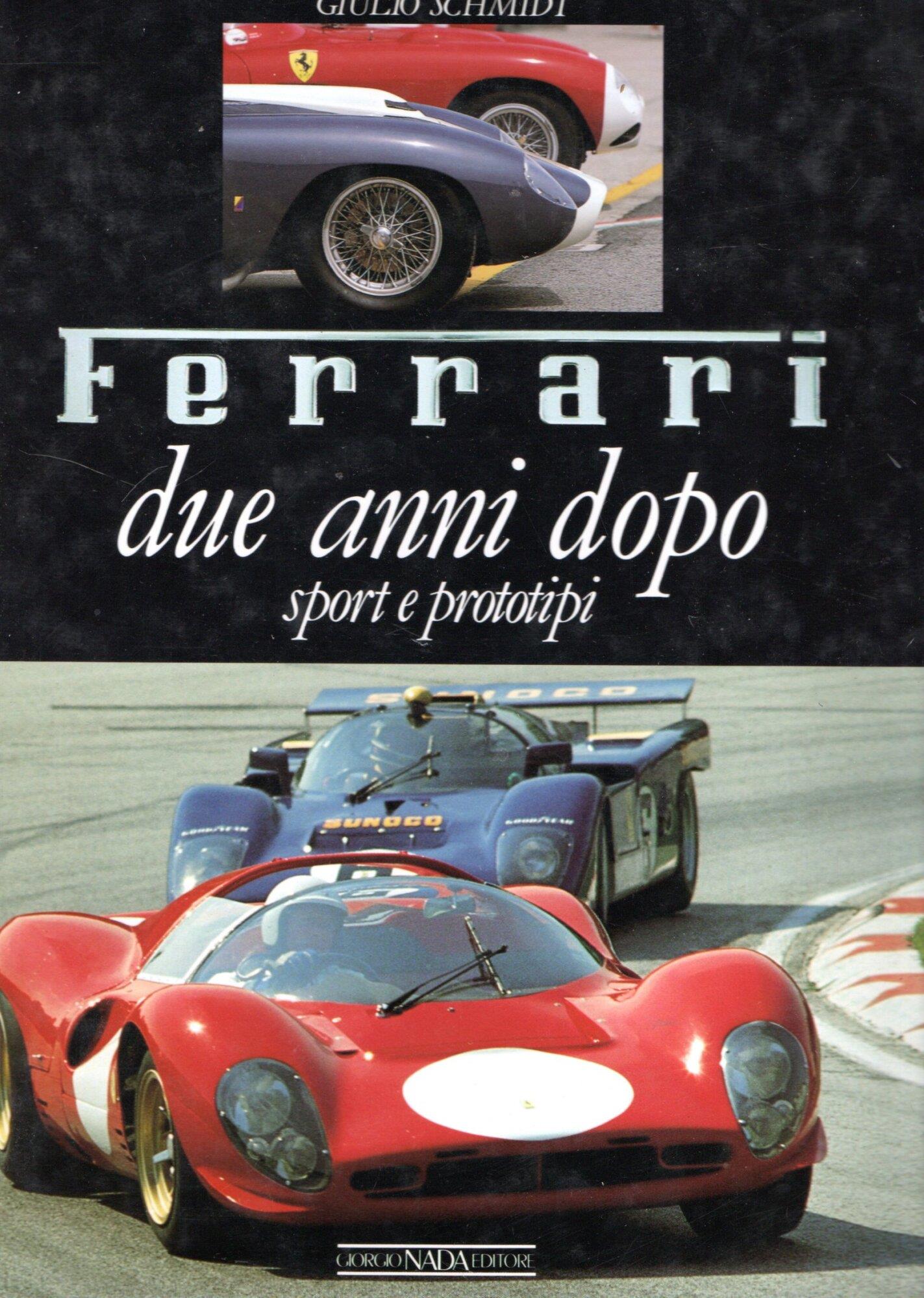 Ferrari. Due anni dopo. Sport e prototipi. Ediz. illustrata
