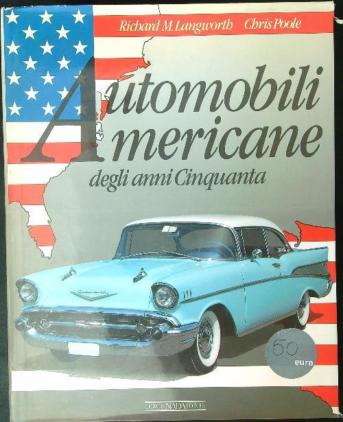 Automobili americane degli anni Cinquanta. Ediz. illustrata