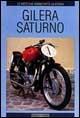 Libro Gilera Saturno. Ediz. illustrata Brizio Pignacca