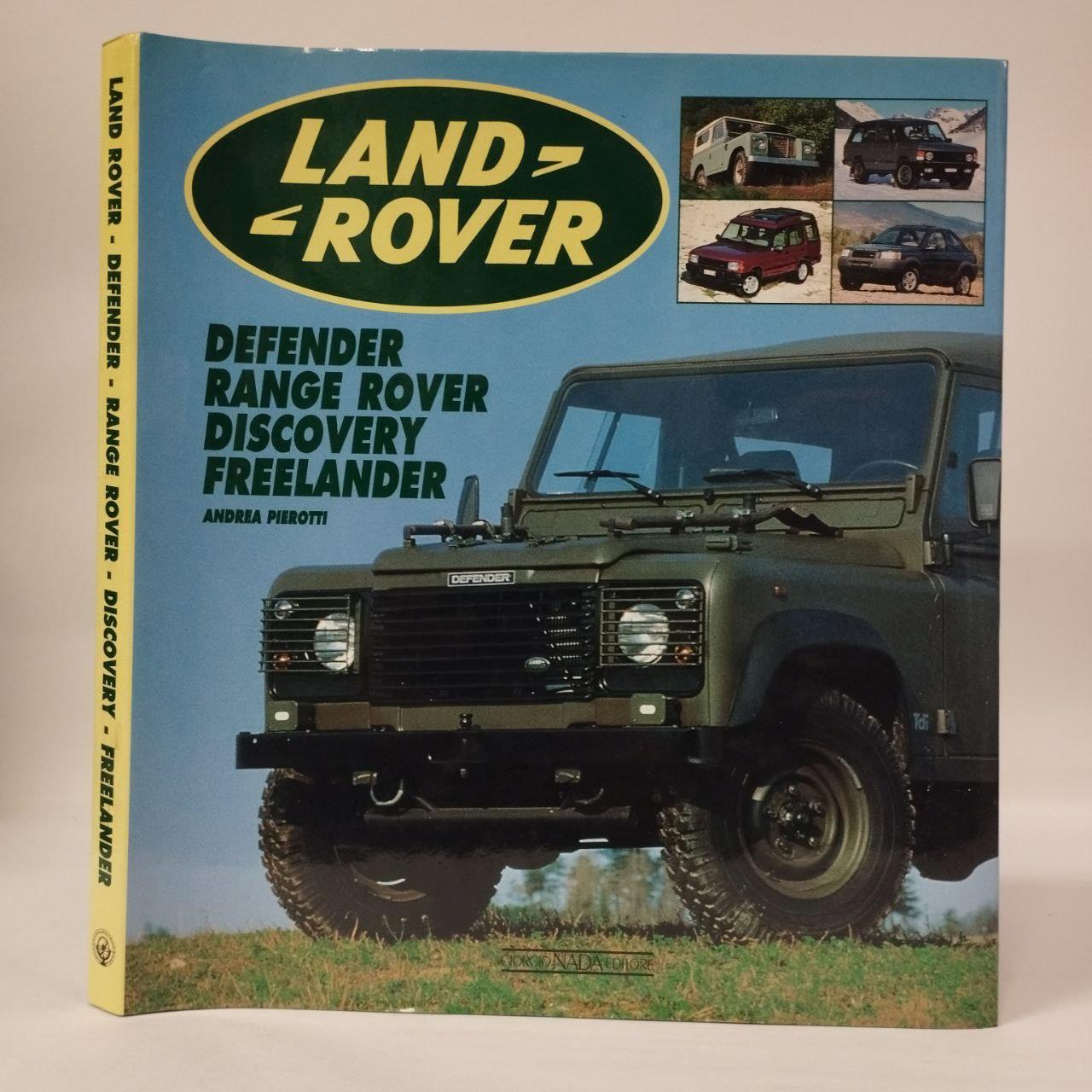 Land Rover. Range Rover, Defender, Discovery, Freelander. Ediz. illustrata
