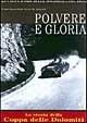 Libro Polvere e gloria. La Coppa d'oro delle Dolomiti (1947-1956). Ediz. illustrata Gianni Cancellieri , Cesare De Agostini