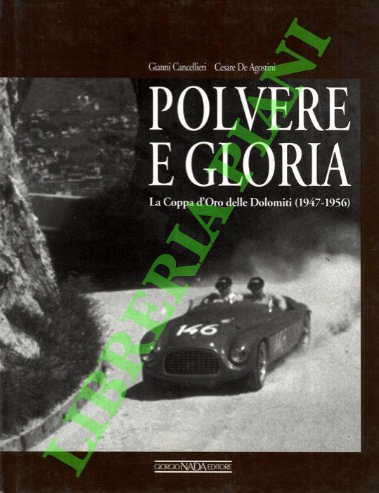 Polvere e gloria. La Coppa d'oro delle Dolomiti (1947-1956). Ediz. illustrata