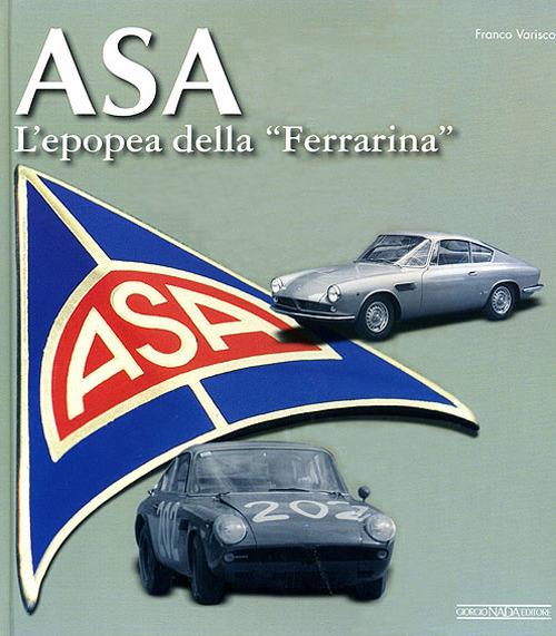 ASA. L'epopea della «Ferrarina». Ediz. illustrata - Franco Varisco - copertina