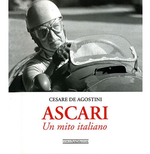 Ascari. Un mito italiano. Ediz. illustrata - Cesare De Agostini - copertina