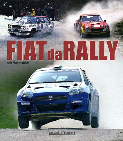Fiat da rally. Ediz. illustrata - C. Alberto Gabellieri - copertina