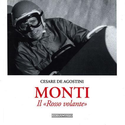 Monti. Il «Rosso Volante». Ediz. illustrata - Cesare De Agostini - copertina