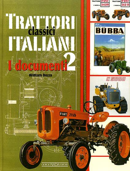 Trattori classici italiani. Ediz. illustrata. Vol. 2: I documenti - William Dozza - copertina